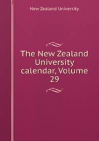 The New Zealand University calendar, Volume 29
