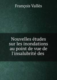 Nouvelles etudes sur les inondations au point de vue de l