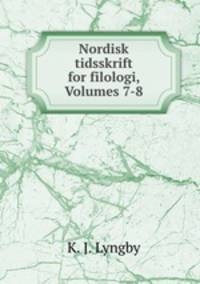 Nordisk tidsskrift for filologi, Volumes 7-8