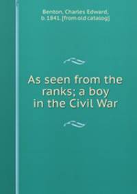 As seen from the ranks; a boy in the Civil War