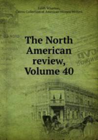 The North American review, Volume 40