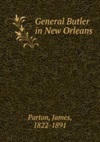 General Butler in New Orleans