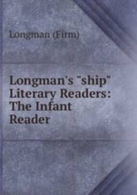 Longman`s "ship" Literary Readers: The Infant Reader