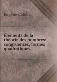 Elements de la theorie des nombres: congruences, formes quadratiques .