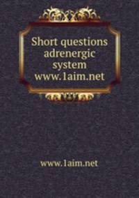 Short questions adrenergic system www.1aim.net