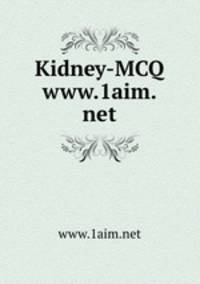 Kidney-MCQ www.1aim.net