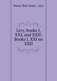 Livy, books I, XXI, and XXII: Books I, XXI en XXII
