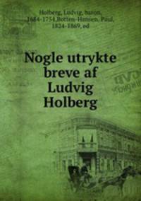 Nogle utrykte breve af Ludvig Holberg