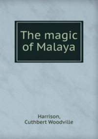 The magic of Malaya