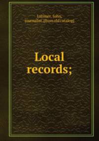 Local records;