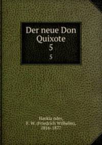 Der neue Don Quixote. 5