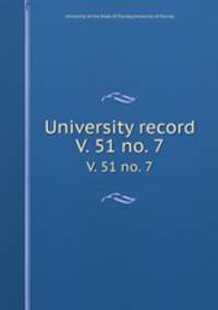 University record. V. 51 no. 7