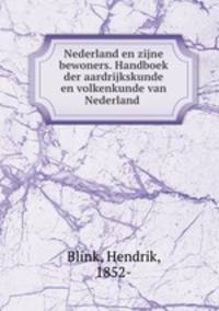 Nederland en zijne bewoners. Handboek der aardrijkskunde en volkenkunde van Nederland