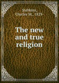 The new and true religion