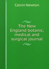 The New England botanic, medical and surgical journal