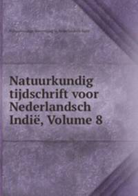 Natuurkundig tijdschrift voor Nederlandsch Indie, Volume 8