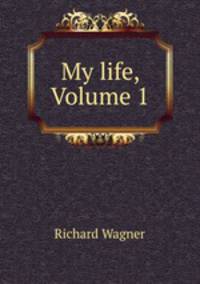 My life, Volume 1