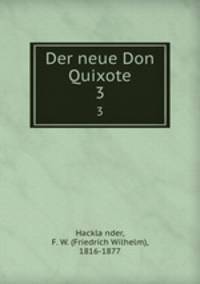 Der neue Don Quixote. 3