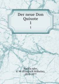 Der neue Don Quixote. 1