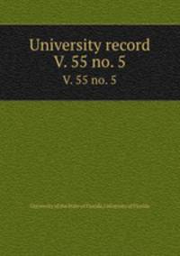 University record. V. 55 no. 5