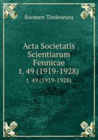 Acta Societatis Scientiarum Fennicae. t. 49 (1919-1928)