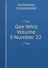 Gee Whiz Volume 3 Number 22