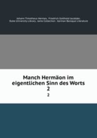 Manch Hermon im eigentlichen Sinn des Worts. 2