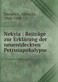 Nekyia : Beitrage zur Erklarung der neuentdeckten Petrusapokalypse