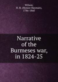 Narrative of the Burmeses war, in 1824-25