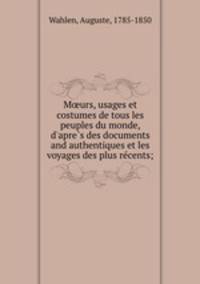 M?urs, usages et costumes de tous les peuples du monde, d