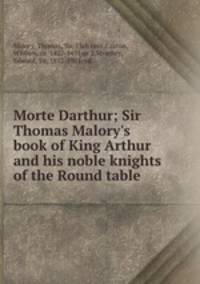 Morte Darthur; Sir Thomas Malory
