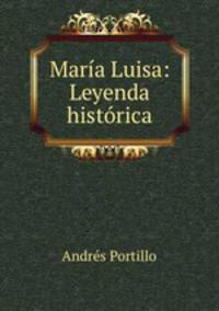 Maria Luisa: Leyenda historica