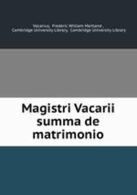 Magistri Vacarii summa de matrimonio.