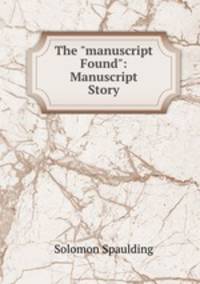 The "manuscript Found": Manuscript Story