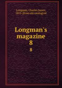Longman`s magazine. 8