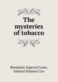 The mysteries of tobacco