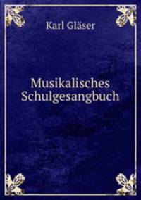 Musikalisches Schulgesangbuch