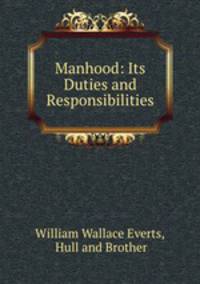 Manhood: Its Duties and Responsibilities