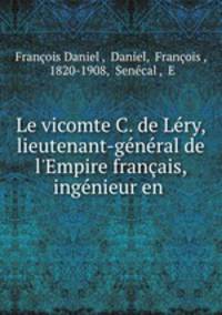Le vicomte C. de Lery, lieutenant-general de l