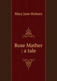 Rose Mather : a tale