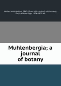 Muhlenbergia; a journal of botany
