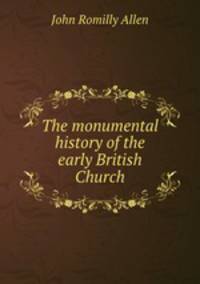 The monumental history of the early British Church