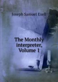 The Monthly interpreter, Volume 1