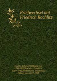 Briefwechsel mit Friedrich Rochlitz