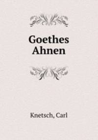 Goethes Ahnen