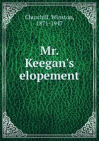 Mr. Keegan`s elopement