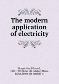 The modern application of electricity