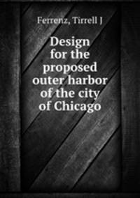 Design for the proposed outer harbor of the city of Chicago