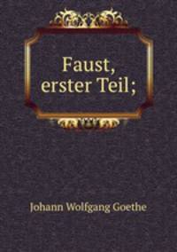 Faust, erster Teil;