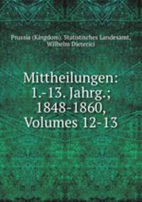 Mittheilungen: 1.-13. Jahrg.; 1848-1860, Volumes 12-13